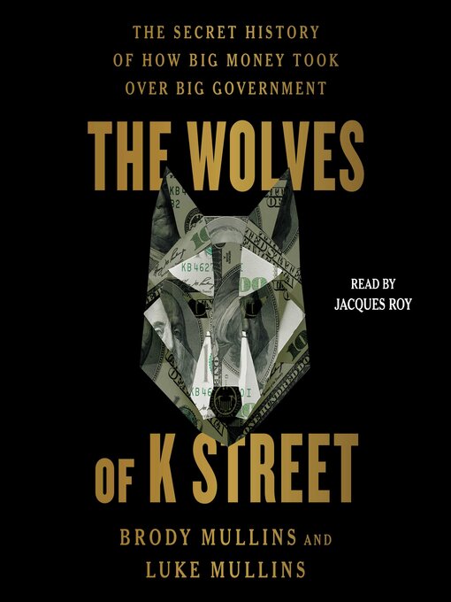 Title details for The Wolves of K Street by Brody Mullins - Available